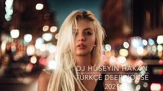 Türkçe Deep House 2021  Dj Hüseyin Hakan [upl. by Eimmelc]