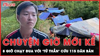 Chuyện giờ mới kể về trưởng thôn Kho Vàng 8 tiếng chạy đua với ‘tử thần’ cứu 115 dân bản  Thời sự [upl. by Dine]