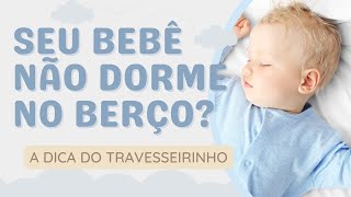 Como fazer o bebê dormir no berço com a técnica do travesseirinho  Método que funciona [upl. by Varian290]