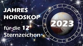 Jahreshoroskop 2023 für die 12 Sternzeichen [upl. by Sergio]