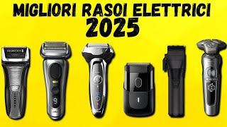 I Top 6 rasoi elettrici del 2025  Ecco i Migliori modelli di rasoi da barba elettrici del 2025 [upl. by Namialus]