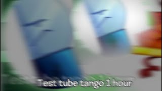 Test tube tango 1 hour  chuckydonutpokey  TikTokchuckydonutpokey [upl. by Chamberlin963]