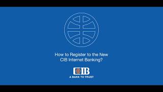 How to Register to the New CIB Internet Banking [upl. by Blaseio]