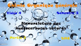 ChimieOrganiqueGénérale S3 Vidéo 4 Nomenclature des hydrocarbures saturés ramifiés [upl. by Letsirc]