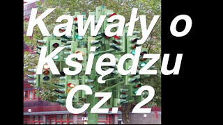 Kawały o księdzu Cz2 [upl. by Netnilc65]