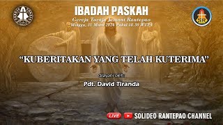 LIVE Ibadah Paskah  31032024 pukul 1830 WITA  Gereja Toraja Jemaat Rantepao [upl. by Anilef736]