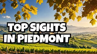 Top 10 Must See Attractions in Piedmont Italy [upl. by Anrym]