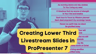 ProPresenter 7 Creating Lower Third Slides for Livestreams [upl. by Sidras321]