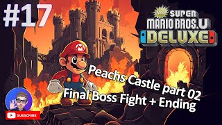 Peachs Castle part 02 🏰🏰  New Super Mario Bros U Deluxe Pt17 [upl. by Ayitahs]