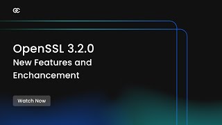 OpenSSL 320  New Features and Enhancements [upl. by Haddad]