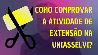 Como Comprovar a Atividade de Extensão na UNIASSELVI Cortes [upl. by Macdonald]