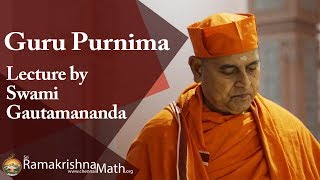 Guru Purnima 2017 Lecture by Swami Gautamananda [upl. by Even197]