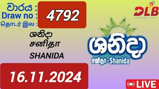 Shanida 4792 16112024 Today  ශනිදා DLB NLB Lottery Result [upl. by Nisen]