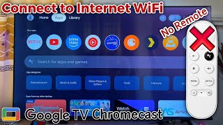 How to Connect Chromecast with Google TV to WiFi Without Remote [upl. by Silsbye652]