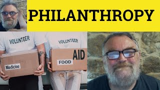 🔵 Philanthropy Meaning Philanthropist Examples Philanthropic Definition Philanthropy Philanthropist [upl. by Beker]