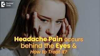 Why Headache Pain Occurs Behind the Eyes amp How to Treat It  Dr Sunita Rana Agarwal [upl. by Seuqirdor]