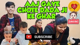 Aaj Gaye Chote Dada Ji ke Ghar  Bunty or Babli Vlog [upl. by Denbrook]