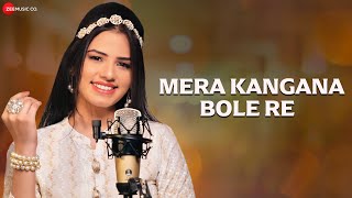 Mera Kangana Bole Re  Official Music Video  Gul Saxena  Kausar Jamot [upl. by Eilrahc]