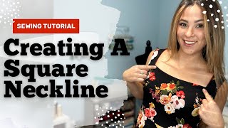 Creating A Square Neckline EASY Sewing Tutorial [upl. by Nannaihr777]