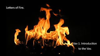 Letters of Fire Vav 1 Introduction [upl. by Ditmore326]