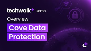 TechWalk Demo – Overview Cove Data Protection [upl. by Einneg]