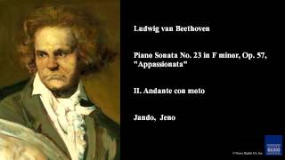 Ludwig van Beethoven Piano Sonata No 23 in F minor Op 57 quotAppassionataquot II Andante con moto [upl. by Blen]