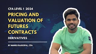 Pricing and valuation of futures contracts  Derivatives  CFA L1 2024  Finance with Manoj Rajgopal [upl. by Lucila]