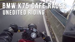 BMW K75 Cafe Racer Riding  Unedited [upl. by Iolande461]