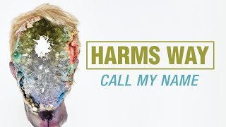 Harms Way  Call My Name OFFICIAL [upl. by Saul]