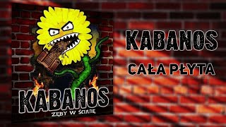 KABANOS  Zęby w ścianę 2007  Cała płyta [upl. by Kali]