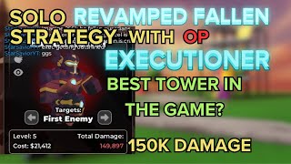 TDS SOLO REVAMPED FALLEN STRATEGY WITH OP EXECUTIONER BEST TOWER EVER  ROBLOX [upl. by Eiffub]