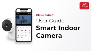 Smart Indoor Camera – Set Up and User Guide  Globe Smart Home [upl. by Ax212]