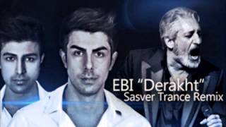 Ebi  Derakht Sasver Trance Remix [upl. by Nabalas]