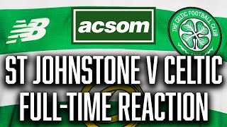 St Johnstone v CELTIC  LIVE FullTime Analysis  A Celtic State of Mind  ACSOM [upl. by Odranar]