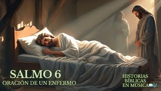 SALMO 6  Oración de un enfermo  Historias Bíblicas en Música 🎶 [upl. by Veronika406]