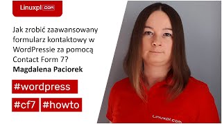 Contact Form 7  jak stworzyć zaawansowany formularz kontaktowy w WordPressie  Magdalena Paciorek [upl. by Schalles603]