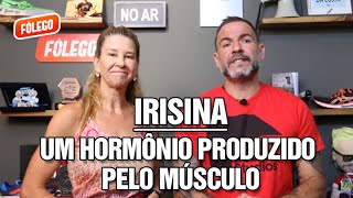 IRISINA  UM HORMÔNIO PRODUZIDO PELO MÚSCULO [upl. by Ambrosane]