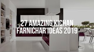 🔴 27 Amazing KICHAN FARNICHAR Ideas 2019 [upl. by Arturo477]