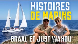 Histoires de Marins Just Wahou et Graal  Episode62 [upl. by Cayla]