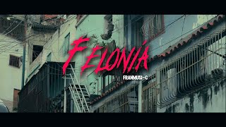 Felonía FranmusiC Video oficial  Prod by BREGOX Producciones [upl. by Ynneg]