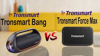 Tronsmart Bang vs Tronsmart Force Max Comparison [upl. by Silvestro280]