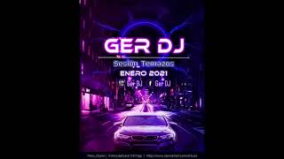 SESION ENERO 2021 GER DJ  REGGAETONLATINOCOMERCIAL ENERO 2021 [upl. by Bevin]