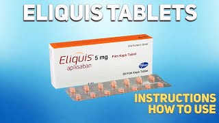 Eliquis tablets Apixaban how to use How and when to take it Who cant take Apixaban [upl. by Ahsiken]