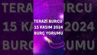 Terazi Burcu 15 Kasım 2024 Günlük Burç Yorumu burçyorumları burclario teraziburcu terazi [upl. by Atinomar828]