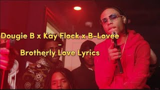 Dougie B x Kay Flock x BLovee  Brotherly Love Lyrics [upl. by Anesor314]