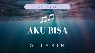 Aku bisa  Flanella GITARIN karaoke [upl. by Monreal]