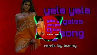 Yala yala podugala DJ song remix by bunny [upl. by Eenel]