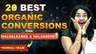 20 Best Organic Conversions from Haloalkenes amp Haloarenes💥💪Komali Mam🌟  NEET 2025🎯 [upl. by Smitt]