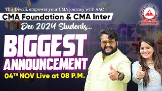 BIG ANNOUNCEMENT for CMA Foundation amp Inter DEC 2024 Students  AAC [upl. by Luht]