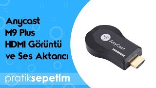 Anycast M9 Plus HDMI Görüntü ve Ses Aktarıcı Ürün İncelemesi ve Kurulum [upl. by Lough703]